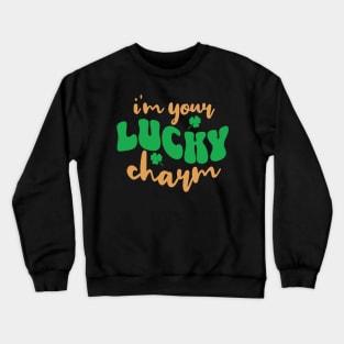 I'm Your Lucky Charm St. Patrick's Day Crewneck Sweatshirt